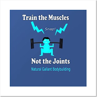 Train the Muscles, Not the Joints Posters and Art